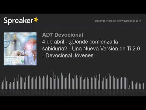 4 de abril - ¿Dónde comienza la sabiduría? - Una Nueva Versión de Ti 2.0 - Devocional Jóvenes