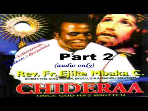 Chideraa Once God Has Written   Part 2 Official Father Mbaka
