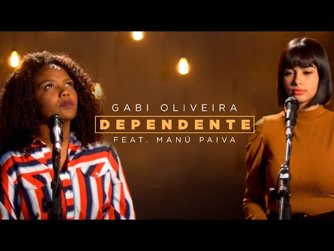 Dependente - Gabi Oliveira feat Manú Paiva | Live Session