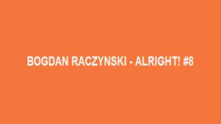 Bogdan Raczynski ‎- Alright! (Part 8)