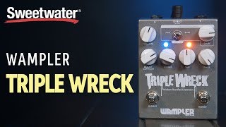 Video thumbnail for Wampler Triple Wreck High-gain Distortion Pedal Review by Sweetwater