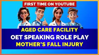 OET SPEAKING ROLEPLAY SAMPLE - MOTHER'S FALL INJURY | MIHIRAA