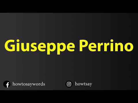 How To Pronounce Giuseppe Perrino