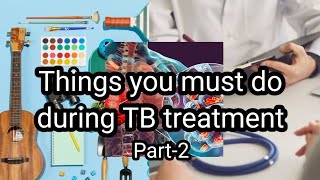 Things you must do during TB treatment| TB treatment checklist|  Colours of life. 