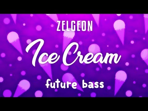 Zelgeon - Ice Cream 🍨🍦 (FREE DOWNLOAD!) [Reborn EP OUT NOW!!]