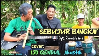 Download lagu 62). 'SEBUJUR BANGKAI' Cipt. Rhoma Irama COVER ( IJO GENDUL  Akustik) versi cangkrukan. mp3
