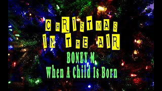 BONEY M - WHEN A CHILD IS BORN