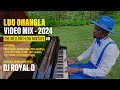 LUO OHANGLA VIDEO MIX 2026 DJ ROYAL D