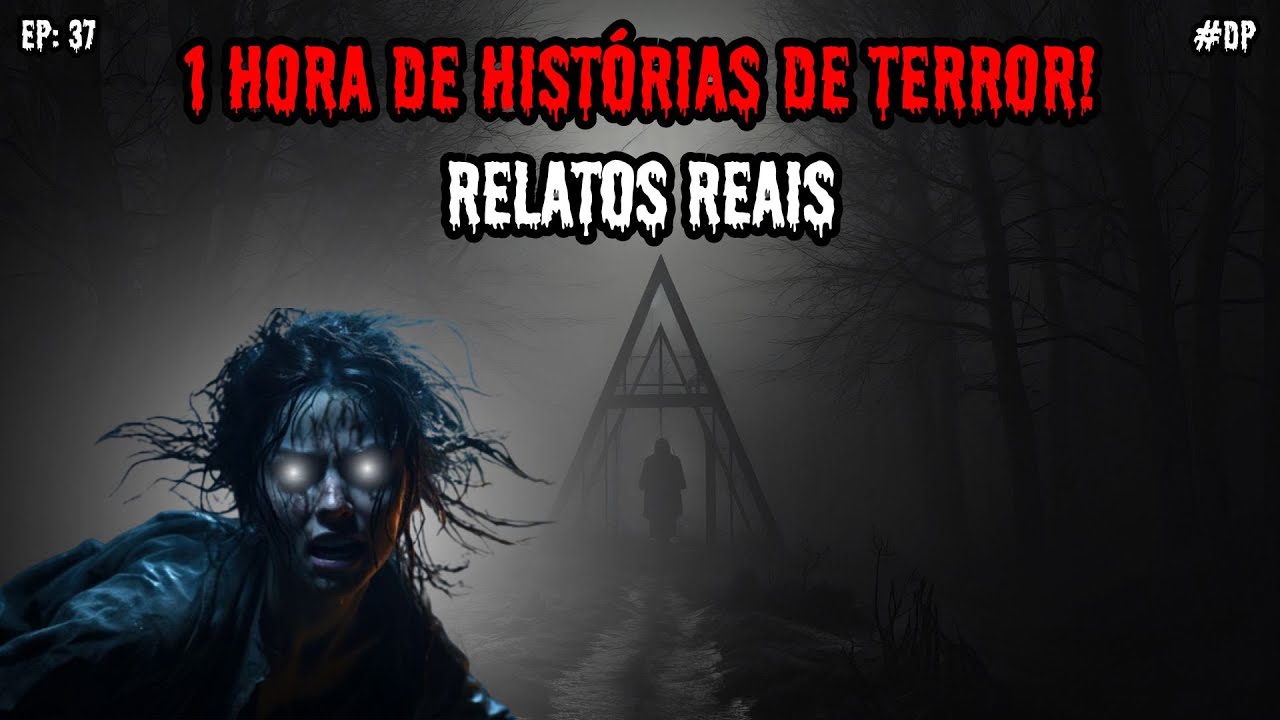 1 HORA DE HISTÓRIAS DE TERROR - 7 RELATOS REAIS | EP.37 #dp