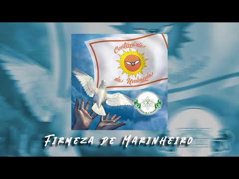 MARINHEIRO - Firmeza de Marinheiro - Centenário da Umbanda - Aldeia de Caboclos (Áudio oficial)