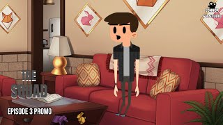 The Squad - Episode 3 Promo | Connor 64 Studio