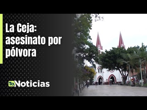 La Ceja: hombre asesinado tras reclamo por uso de pólvora - Teleantioquia Noticias