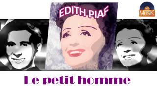 Edith Piaf - Le petit homme (HD) Officiel Seniors Musik