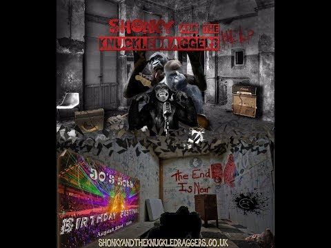 It's my party and you'll sleep when I let you - by Shonky & the Knuckledraggers