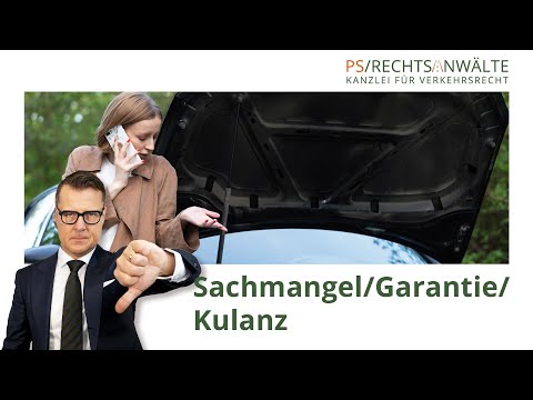 Sachmangel/Garantie/Kulanz | Teil 1 | PS Rechtsanwälte | Verkehrsrecht