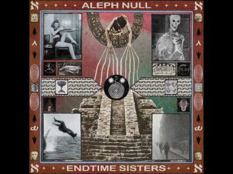 Aleph Null - Endtime Sisters (Full EP 2016)