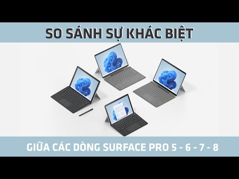 So sánh sự khác biệt giữa các dòng Surface Pro 5 - 6 - 7 - 8