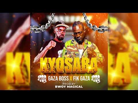 GAZABOSS Ft FIKGAZA-KYOSABA(OFFICIAL AUDIO OUT)