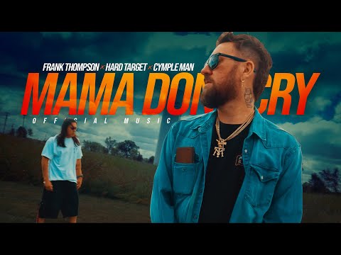 Frank Thompson x @hardtargetmusic x @Cymple_Man - Mama don’t cry