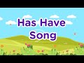 Has Have Song I Use of Has Have I #hashave I Kids English Grammar Song