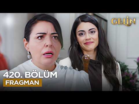 Gelin Dizisi 3. Sezon 420. Bölüm Fragmanı