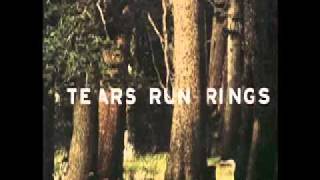 Tears Run Rings - The Weight of Love
