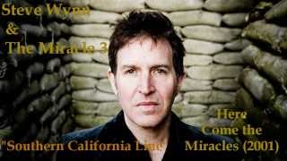 Steve Wynn &amp; The Miracle 3 &quot;Southern California Line&quot;