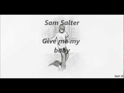 Sam Salter - Give me my baby (With Lyrics)