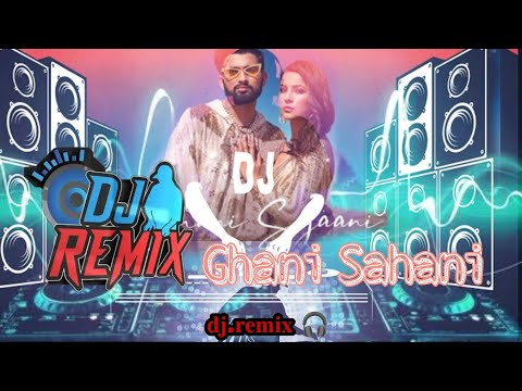 GHANI SYAANI - MC SQUARE & 🎧🎧🎧 Shehnaaz Gill | DJ remix 🔥🔥Rajat Nagpal | Anshul Garg | D J REMIX