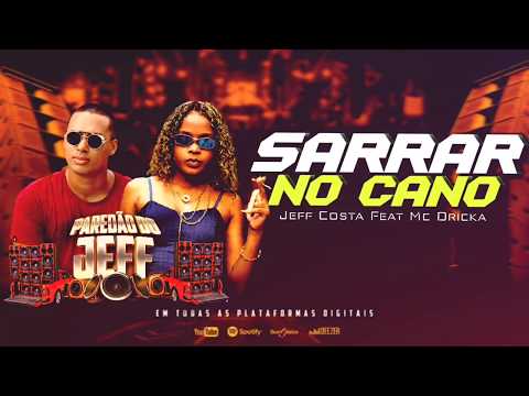 SARRAR NO CANO - JEFF COSTA FEAT MC DRICKA (NOVA)