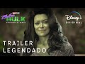 Mulher-Hulk: Defensora de Heróis | Marvel Studios | Trailer 3 Oficial Legendado | Disney+