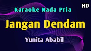 Download lagu JANGAN DENDAM - KARAOKE NADA PRIA COWOK Yunita Ababil (Versi Academy)  mp3