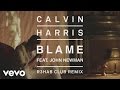 Calvin Harris feat. John Newman - Blame (R3HAB ...