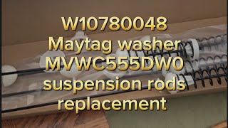 W100780048 Maytag washer MVWC555DW0 suspension rods replacement - replace them from the top