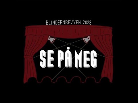 SE PÅ MEG - Blindernrevyen 2023