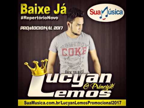Lucyan Lemos - O Principe -  Promocional 2017 -  HD