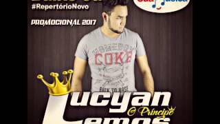 Lucyan Lemos - O Principe -  Promocional 2017 -  HD