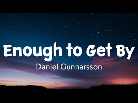 Enough to Get By (LYRICS) | Daniel Gunnarsson | Stardust Music