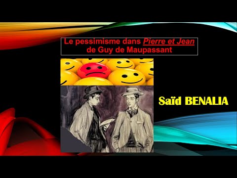 Une conception pessimiste de la vie | Guy Maupassant | Pierre et Jean | Schopenhauer | Saïd BENALIA