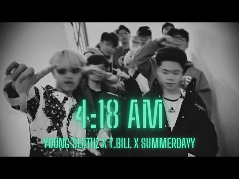 [Official Music Video] 4:18 AM - Young Slothz X Kid Bill X summerdayy