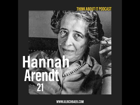 GREAT BOOKS 21: Hannah Arendt, with Richard Bernstein (The New School) | Think About It Podcast