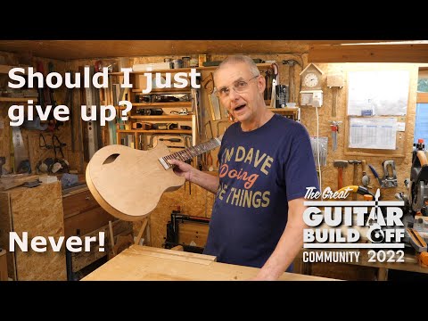 #GGBO22 Community Build ep15: Should I just give up? Never! More guitar making fun.