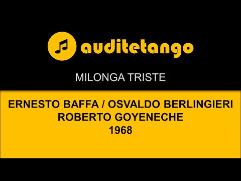 MILONGA TRISTE - t - ERNESTO BAFFA - OSVALDO BERLINGIERI - ROBERTO GOYENECHE - 1968 - TANGO CANTATO