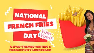 National French Fry Day is July 12th | Writing & Productivity Stream | Authortube