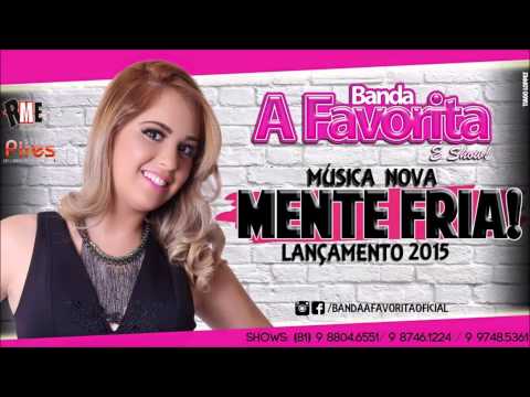 BANDA A FAVORITA - MENTE FRIA | LANÇAMENTO 2015
