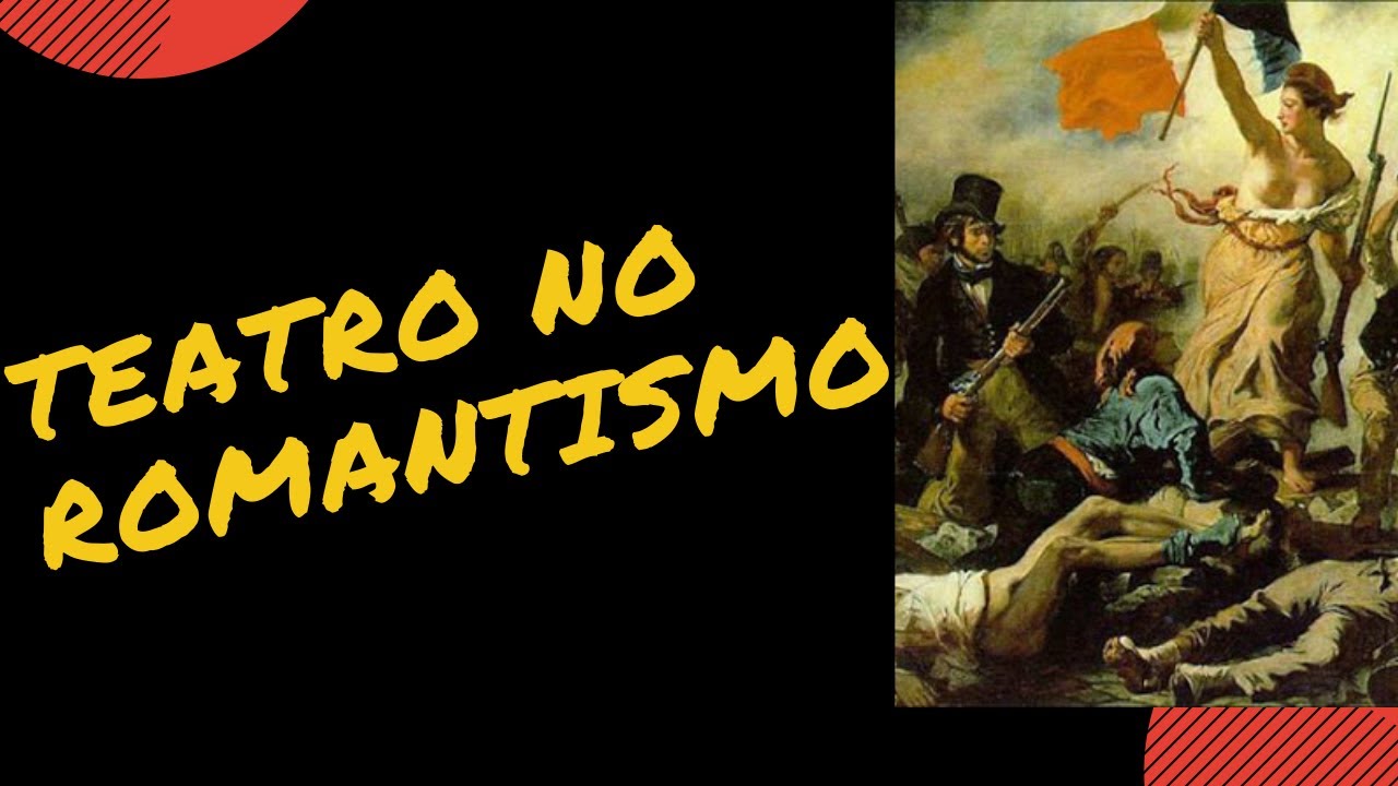 Teatro no Romantismo (Resumo Teatro Romântico)