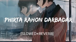 Phirta Rahon Darbadar Slowed+Reverb- KK  Textaudio
