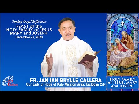 SUNDAY GOSPEL REFLECTIONS | DECEMBER 27, 2020