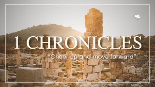&quot;Cheer Up And Move Forward&quot; - 1 Chronicles 1