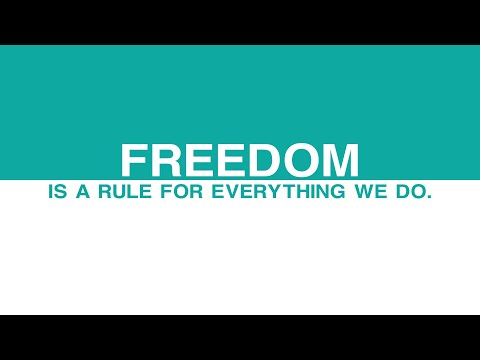 Freedom is a rule for everything we do